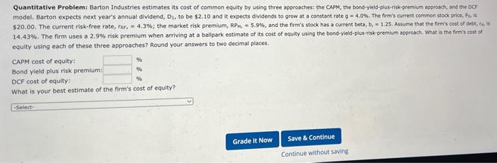 Quantitative Problem Barton Industries Estimates Its Cost Of Common Equity By Using Three Approaches The Capm The Bon 1