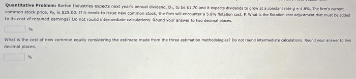 Quantitative Problem Barton Industries Expects Next Year S Annual Dividend D To Be 1 70 And It Expects Dividends To 1