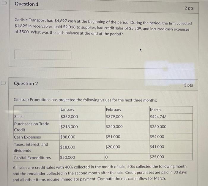 D Question 1 Carlisle Transport Had 4 697 Cash At The Beginning Of The Period During The Period The Firm Collected 1 1