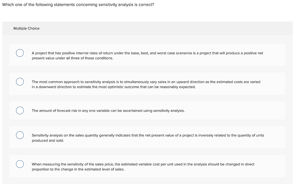 Which One Of The Following Statements Concerning Sensitivity Analysis Is Correct Multiple Choice O A Project That Has P 1
