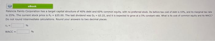 Ebook Is 10 And Its Marginal Tax Rate Palencia Paints Corporation Has A Target Capital Structure Of 40 Debt And 60 C 1