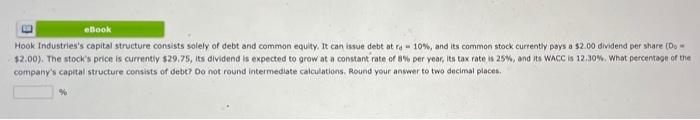 Ebook Hook Industries S Capital Structure Consists Solely Of Debt And Common Equity It Can Issue Debt At Re 10 And I 1