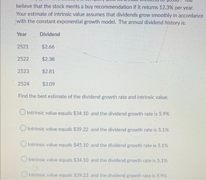 Believe That The Stock Merits A Buy Recommendation If It Returns 12 3 Per Year Your Estimate Of Intrinsic Value Assume 1