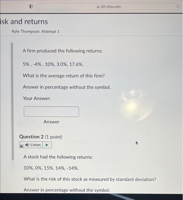 Isk And Returns Kyle Thompson Attempt 1 A Firm Produced The Following Returns 5 4 10 3 0 17 6 What Is The A 1