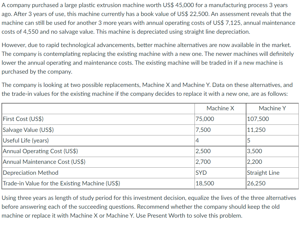 A Company Purchased A Large Plastic Extrusion Machine Worth Us 45 000 For A Manufacturing Process 3 Years Ago After 3 1