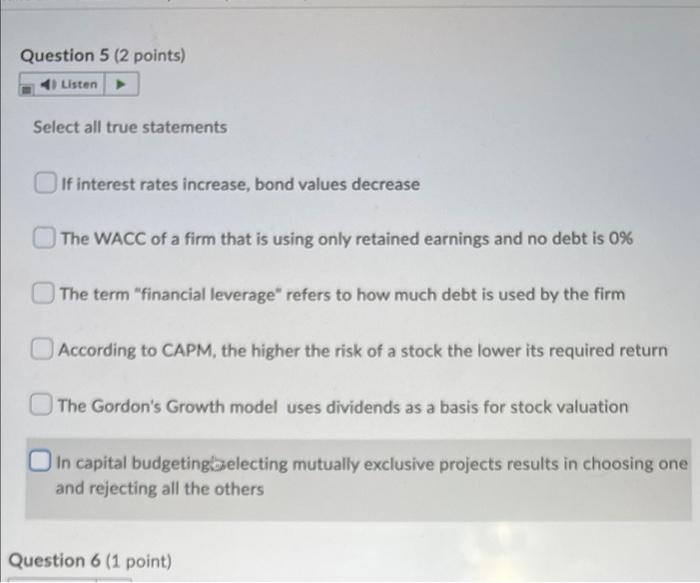 Question 5 2 Points 4 Listen Select All True Statements If Interest Rates Increase Bond Values Decrease The Wacc Of 1
