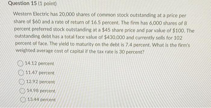Question 15 1 Point Western Electric Has 20 000 Shares Of Common Stock Outstanding At A Price Per Share Of 60 And A R 1