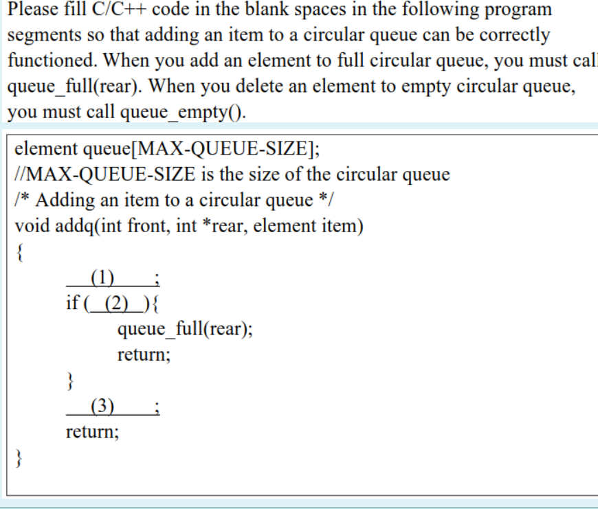 Please Fill C C Code In The Blank Spaces In The Following Program Segments So That Adding An Item To A Circular Queue 1