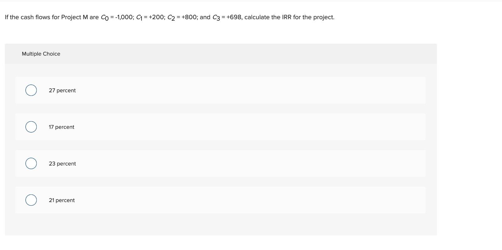 If The Cash Flows For Project M Are Co 1 000 C 200 C 800 And C3 698 Calculate The Irr For The Project 1