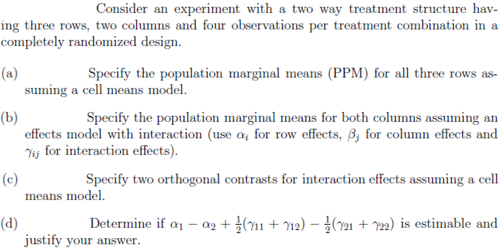 Consider An Experiment With A Two Way Treatment Structure Hav Ing Three Rows Two Columns And Four Observations Per Tre 1