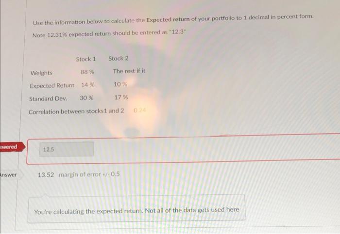 Swered Answer Use The Information Below To Calculate The Expected Return Of Your Portfolio To 1 Decimal In Percent Form 1