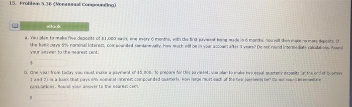 15 Problem 5 36 Nonannual Compounding 9 Ebook A You Plan To Make Five Deposits Of 1 000 Each One Every 6 Months W 1