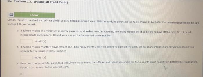 16 Problem 5 37 Paying Off Credit Cards Ebook Simon Recently Received A Credit Card With A 15 Nominal Interest Rate 1