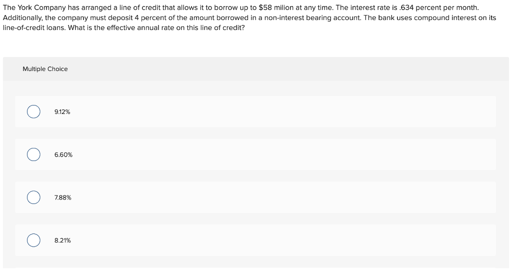 The York Company Has Arranged A Line Of Credit That Allows It To Borrow Up To 58 Milion At Any Time The Interest Rate 1