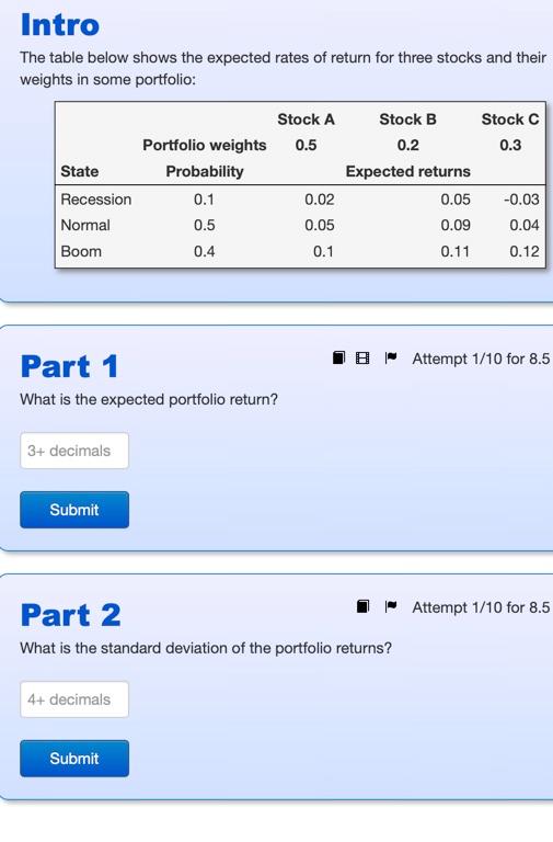 Intro The Table Below Shows The Expected Rates Of Return For Three Stocks And Their Weights In Some Portfolio State Rec 1