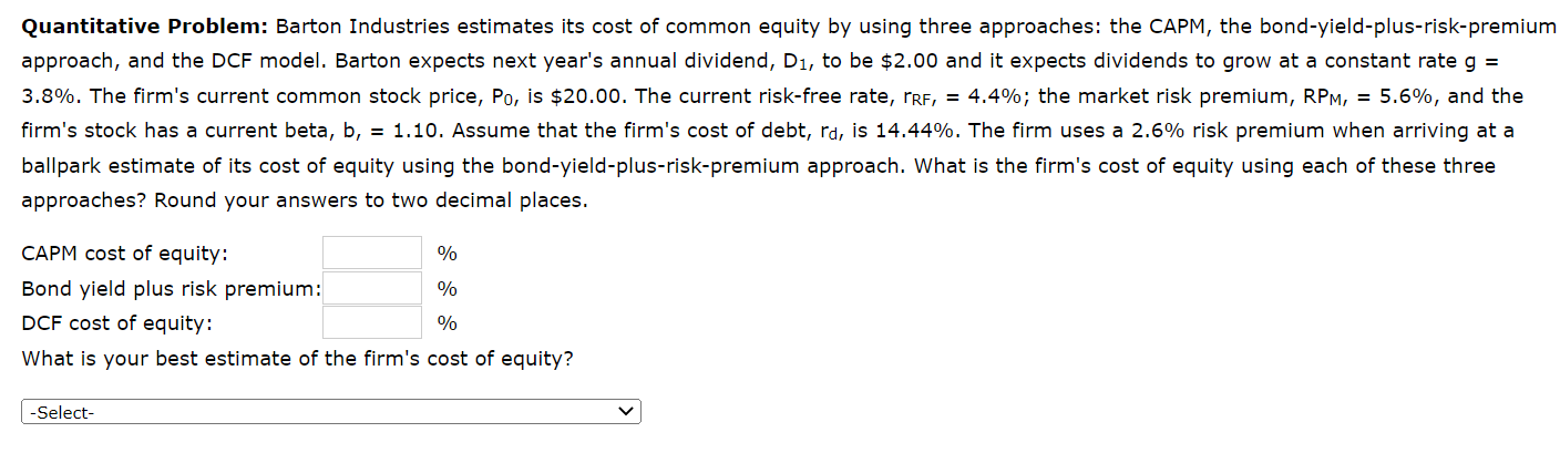 Quantitative Problem Barton Industries Estimates Its Cost Of Common Equity By Using Three Approaches The Capm The Bon 1