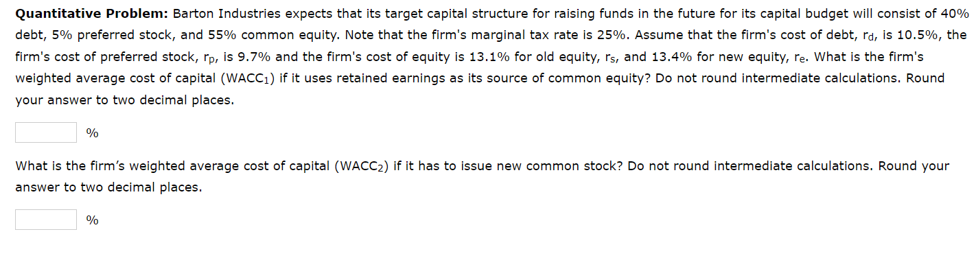 Quantitative Problem Barton Industries Expects That Its Target Capital Structure For Raising Funds In The Future For It 1