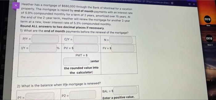 1 P E X Heather Has A Mortgage Of 680 000 Through The Bank Of Montreal For A Vacation Property The Mortgage Is Repaid 1