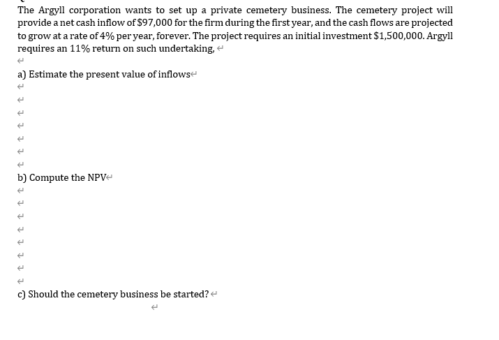 The Argyll Corporation Wants To Set Up A Private Cemetery Business The Cemetery Project Will Provide A Net Cash Inflow 1
