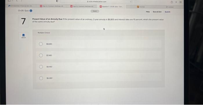 1 If Chos Quiz Im Maple Choice O 7 Present Value Of An Annuity Due If The Present Value Of An Ordinary 2 Year Annuity 1