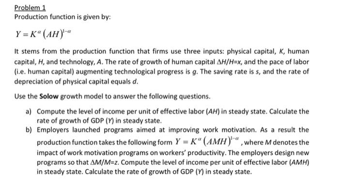 Problem 1 Production Function Is Given By Y K Ah A It Stems From The Production Function That Firms Use Three Input 1
