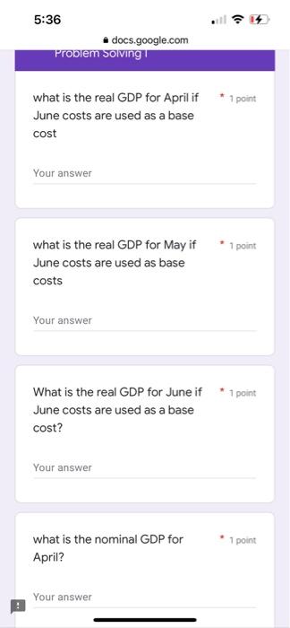 5 36 Your Answer What Is The Nominal Gdp For May 1 Point What Is The Gdp Deflator For May Your Answer Docs Google Com D 4