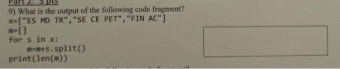 9 What Is The Output Of The Following Code Fragment X Es Md Tr Se Ce Pet Fin Ac For Sin X Memes Split Pri 1
