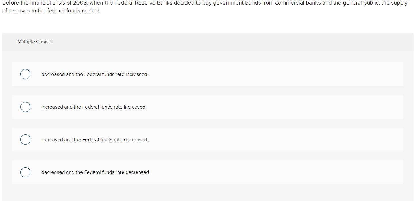 Before The Financial Crisis Of 2008 When The Federal Reserve Banks Decided To Buy Government Bonds From Commercial Bank 1