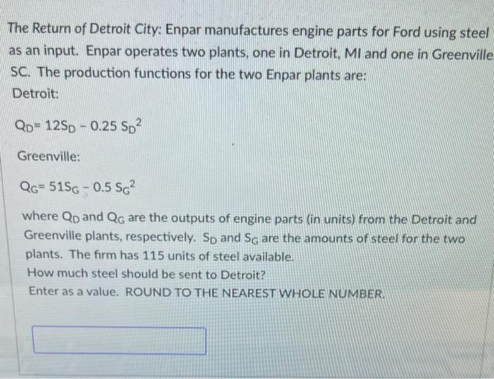 The Return Of Detroit City Enpar Manufactures Engine Parts For Ford Using Steel As An Input Enpar Operates Two Plants 1