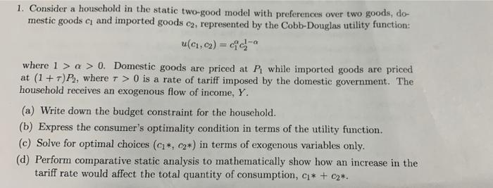1 Consider A Household In The Static Two Good Model With Preferences Over Two Goods Do Mestic Goods C And Imported G 1
