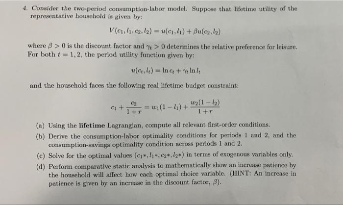 4 Consider The Two Period Consumption Labor Model Suppose That Lifetime Utility Of The Representative Household Is Giv 1