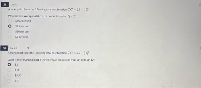 29 1 Point A Monopolist Faces The Following Total Cost Function Tc 25 Q What Is Their Average Total Cost Of Producti 1