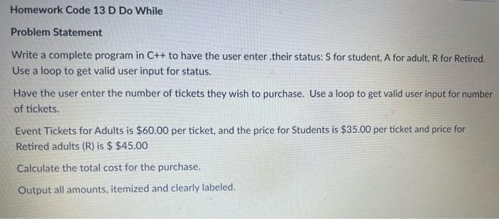 Homework Code 13 D Do While Problem Statement Write A Complete Program In C To Have The User Enter Their Status S For 2