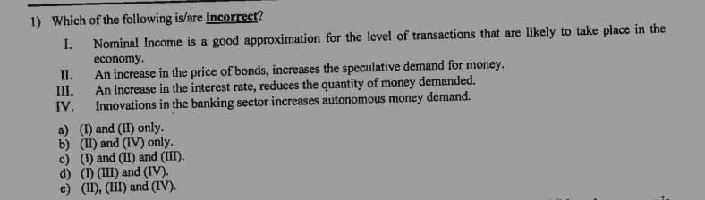 1 Which Of The Following Is Are Incorrect I Ii Iii Iv Nominal Income Is A Good Approximation For The Level Of Tran 1