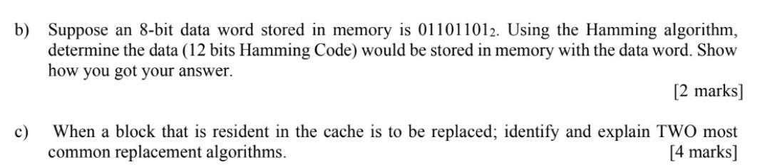 B Suppose An 8 Bit Data Word Stored In Memory Is 011011012 Using The Hamming Algorithm Determine The Data 12 Bits Ha 1