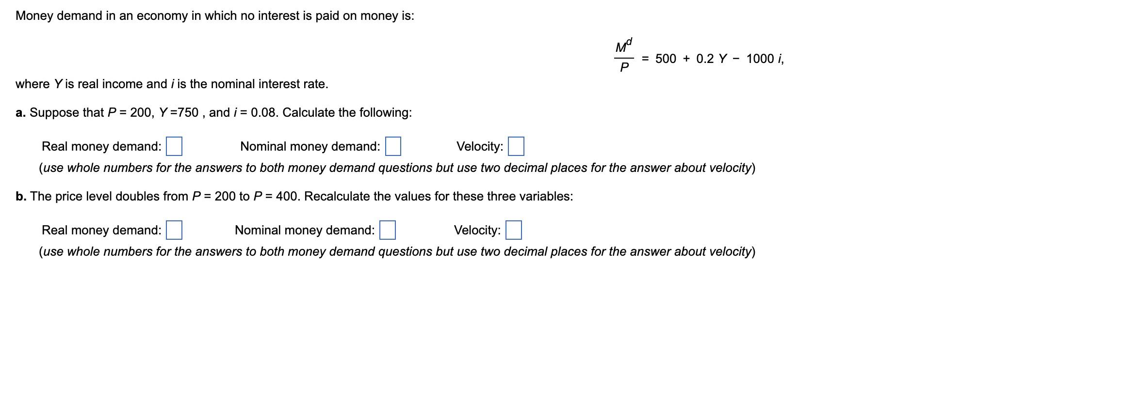Money Demand In An Economy In Which No Interest Is Paid On Money Is Where Y Is Real Income And I Is The Nominal Interes 1
