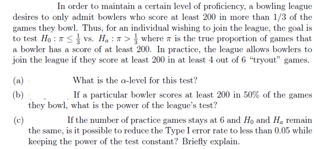 In Order To Maintain A Certain Level Of Proficiency A Bowling League Desires To Only Admit Bowlers Who Score At Least 2 1