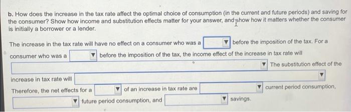 B How Does The Increase In The Tax Rate Affect The Optimal Choice Of Consumption In The Current And Future Periods An 1