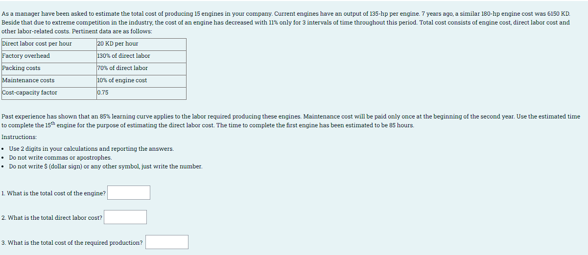 As A Manager Have Been Asked To Estimate The Total Cost Of Producing 15 Engines In Your Company Current Engines Have An 1