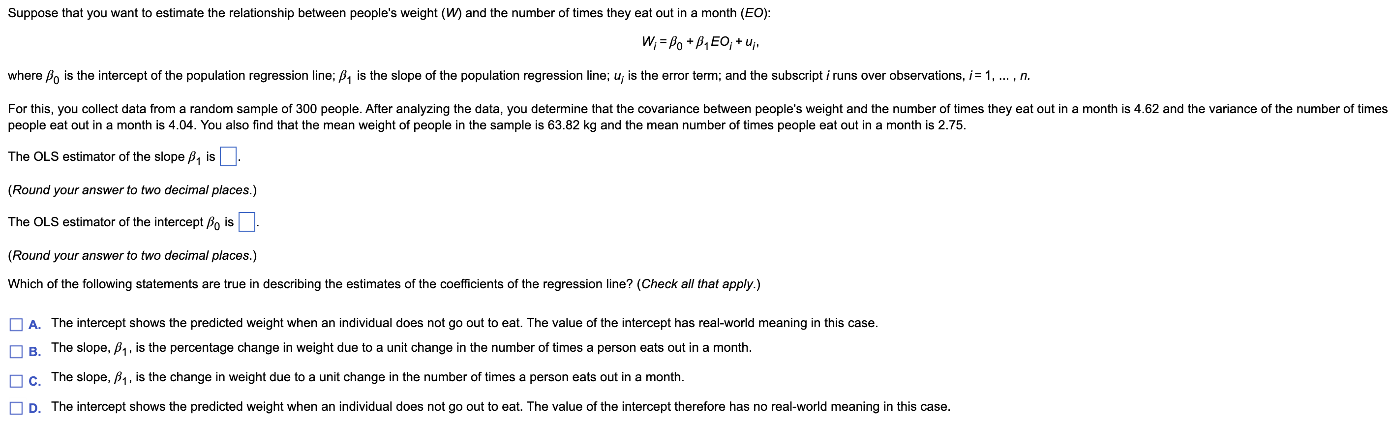 Suppose That You Want To Estimate The Relationship Between People S Weight W And The Number Of Times They Eat Out In A 1