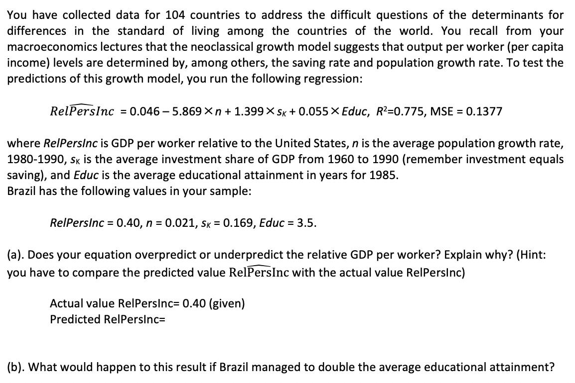 You Have Collected Data For 104 Countries To Address The Difficult Questions Of The Determinants For Differences In The 1