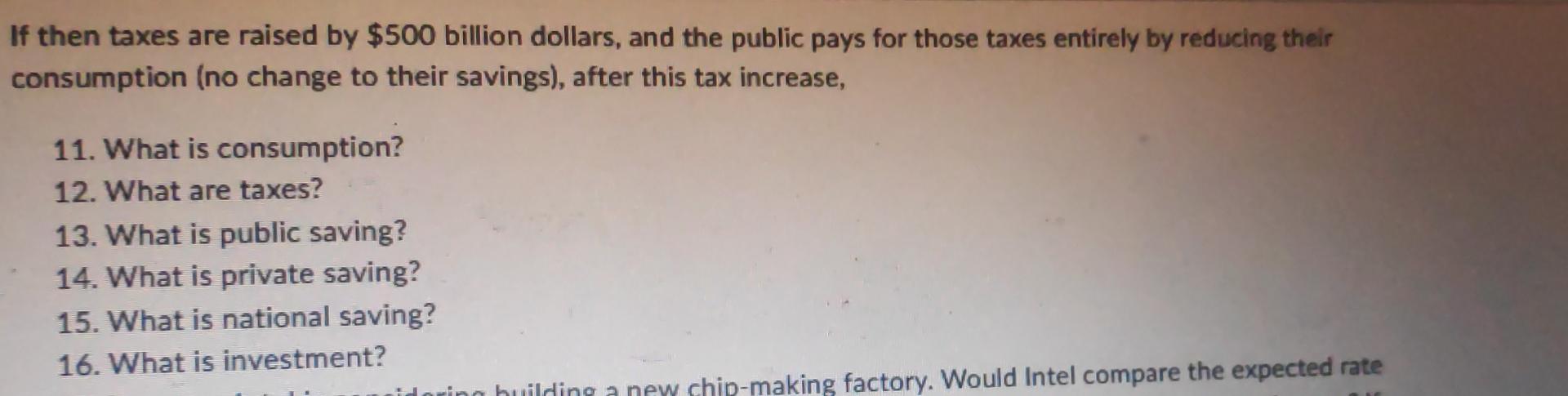 If Then Taxes Are Raised By 500 Billion Dollars And The Public Pays For Those Taxes Entirely By Reducing Their Consump 1
