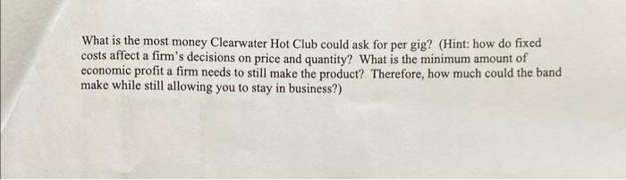 Problem 30 Points 21 You Are The Manager For A Popular Local Musical Act The Clearwater Hot Club You Pay Chc A Flat 2