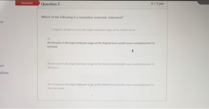Nts Ort Drive Incorrect Question 5 Which Of The Following Is A Normative Economic Statement Congress Should Increase Th 2