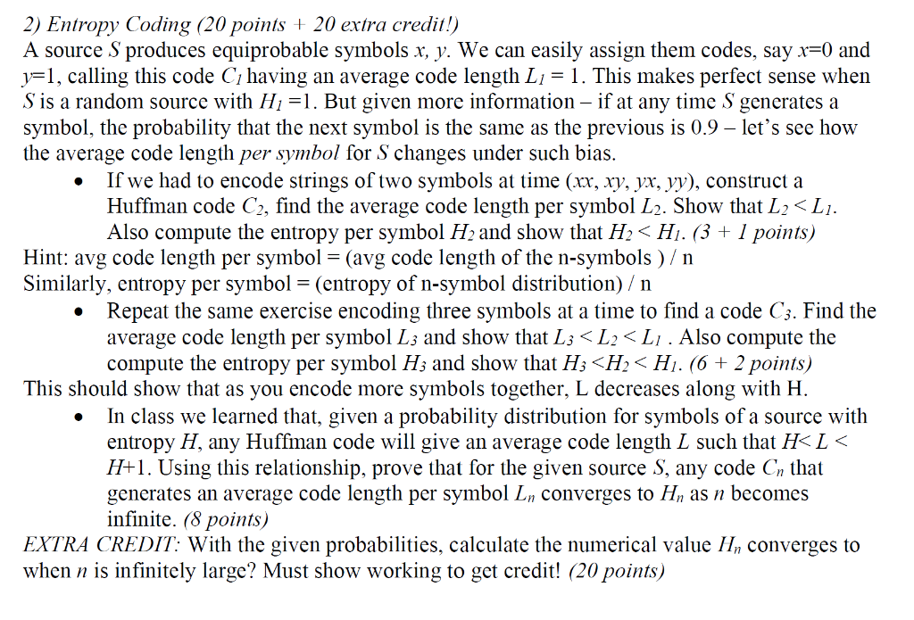 2 Entropy Coding 20 Points 20 Extra Credit A Source S Produces Equiprobable Symbols X Y We Can Easily Assign 1