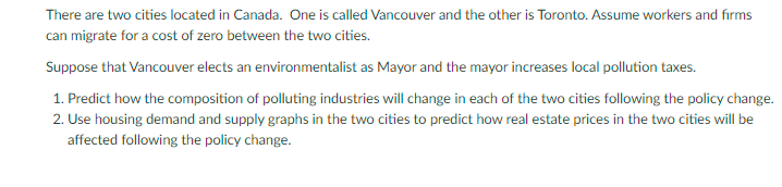 There Are Two Cities Located In Canada One Is Called Vancouver And The Other Is Toronto Assume Workers And Firms Can M 1