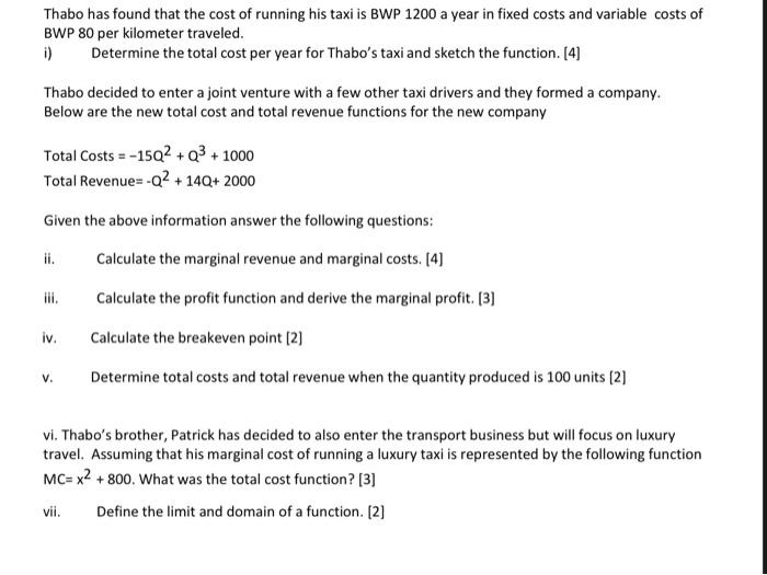Thabo Has Found That The Cost Of Running His Taxi Is Bwp 1200 A Year In Fixed Costs And Variable Costs Of Bwp 80 Per Kil 1