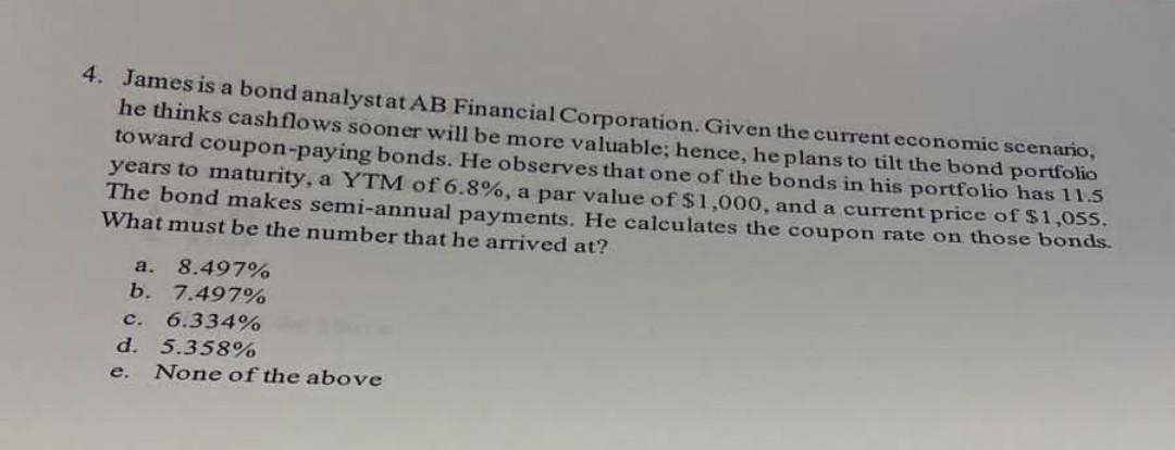 4 James Is A Bond Analyst At Ab Financial Corporation Given The Current Economic Scenario He Thinks Cashflows Sooner 1