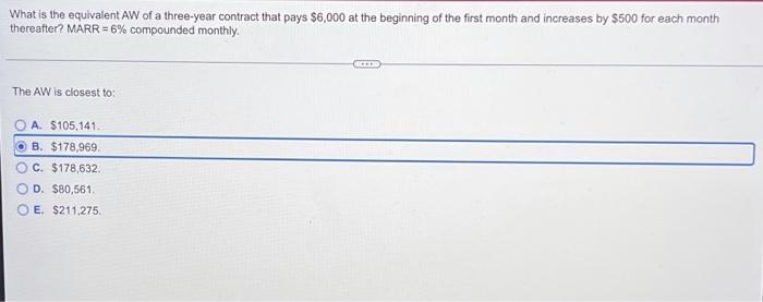 What Is The Equivalent Aw Of A Three Year Contract That Pays 6 000 At The Beginning Of The First Month And Increases By 1