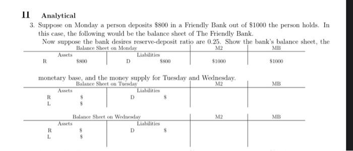 Ii Analytical 3 Suppose On Monday A Person Deposits 800 In A Friendly Bank Out Of 1000 The Person Holds In This Case 1